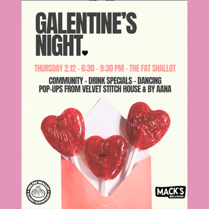 Galentine's Night at The Fat Shallot | February 12, 6:30 - 9:30 PM
